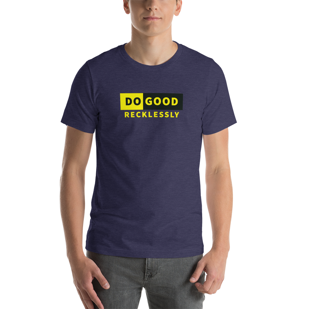 Do Good Recklessly Short-Sleeve Unisex T-Shirt