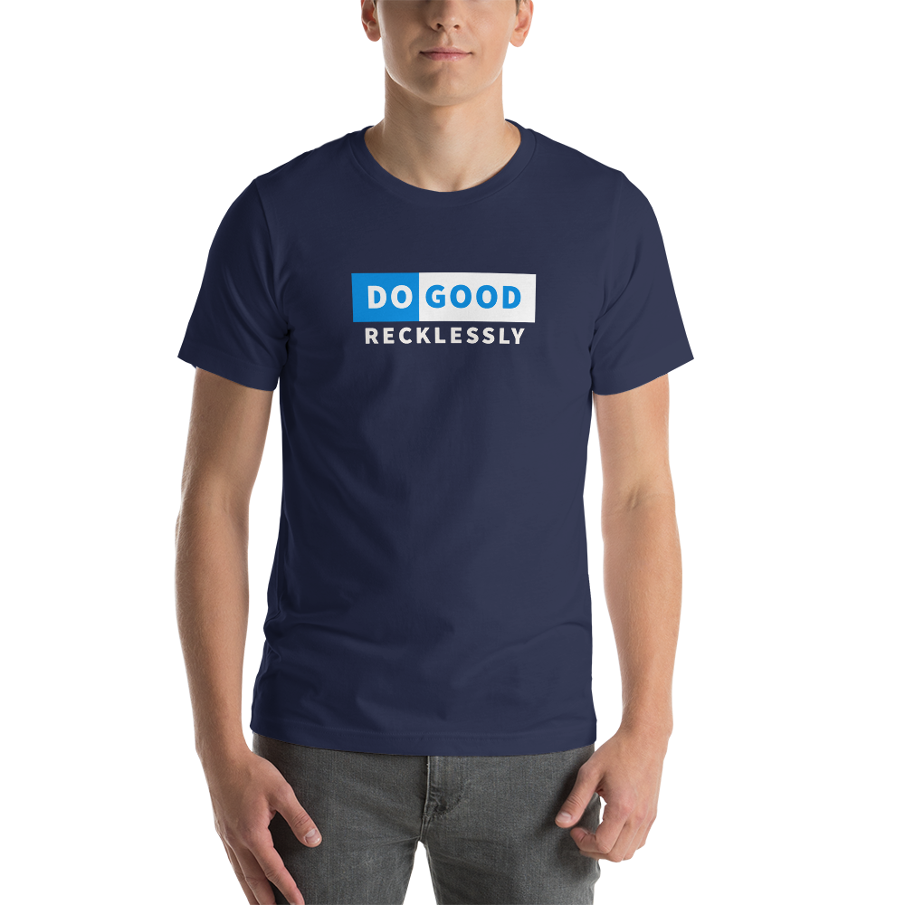 Do Good Recklessly Short-Sleeve Unisex T-Shirt