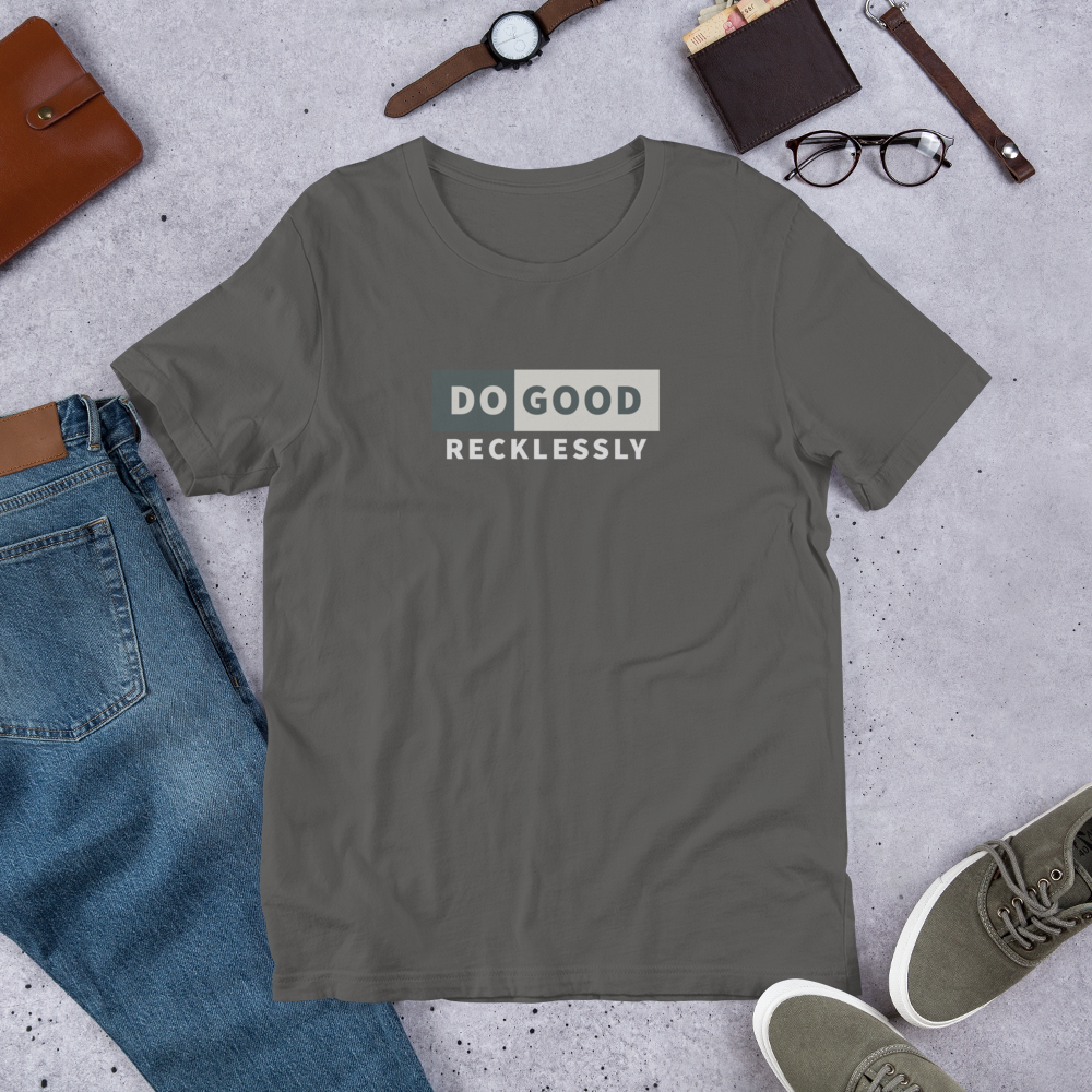 Do Good Recklessly Short-Sleeve Unisex T-Shirt