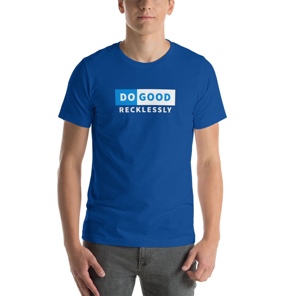Do Good Recklessly Short-Sleeve Unisex T-Shirt