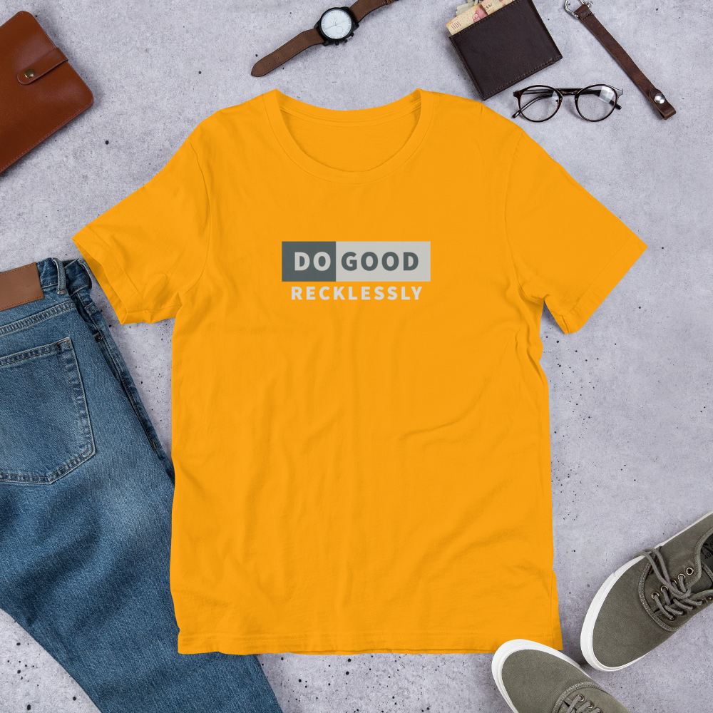 Do Good Recklessly Short-Sleeve Unisex T-Shirt