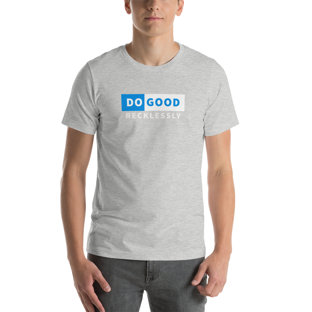 Do Good Recklessly Short-Sleeve Unisex T-Shirt