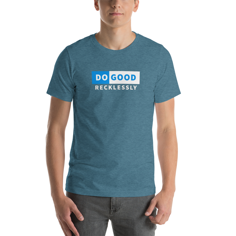 Do Good Recklessly Short-Sleeve Unisex T-Shirt